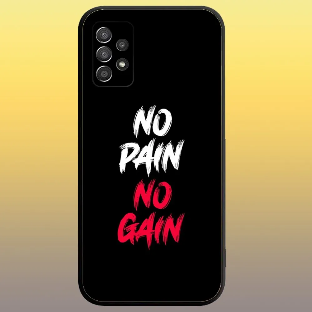 No Pain No Gain Phone Case for SamsungA 91,80,73,72,71,70,53,52,51,42,41,40,32,31,30,22,21,20,13 S 4G 5G Soft Black Case