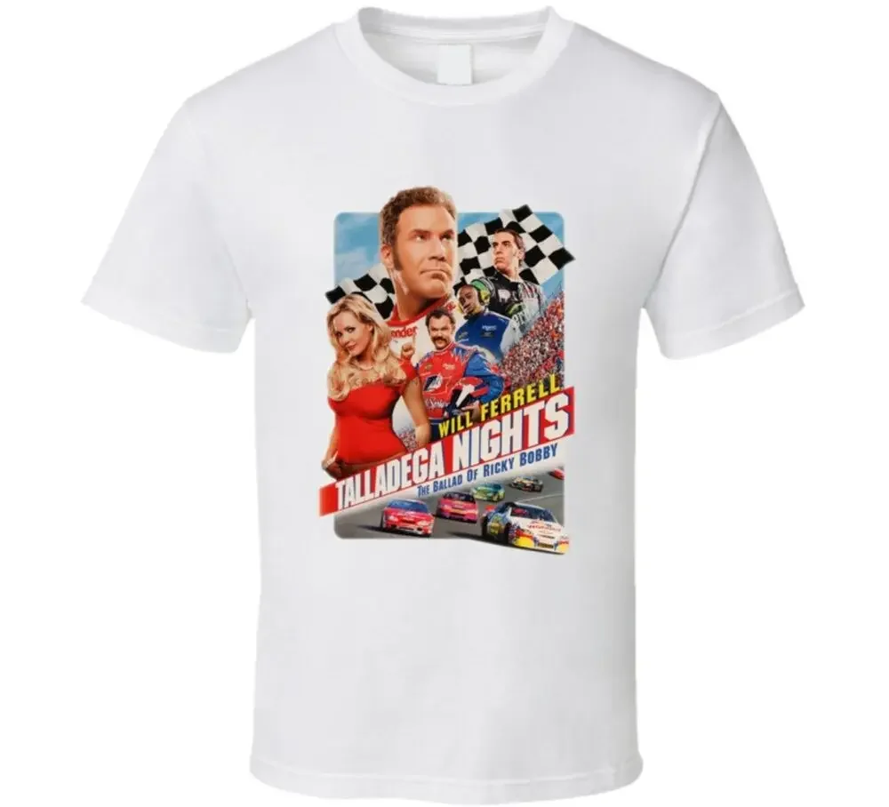 Talladega Nights y  Will Ferrell Funny Movie T ShirtHigh Quality 100%Cotton Short Sleeve