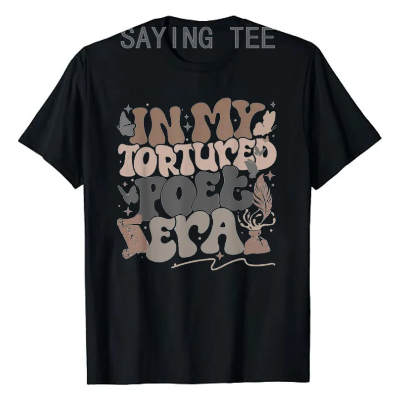 

In My Tortured Era - in My Poet Era T-Shirt Letters Printed Saying Tee Humor Funny Women's Fashion Clothes Mama Sisters Gifts