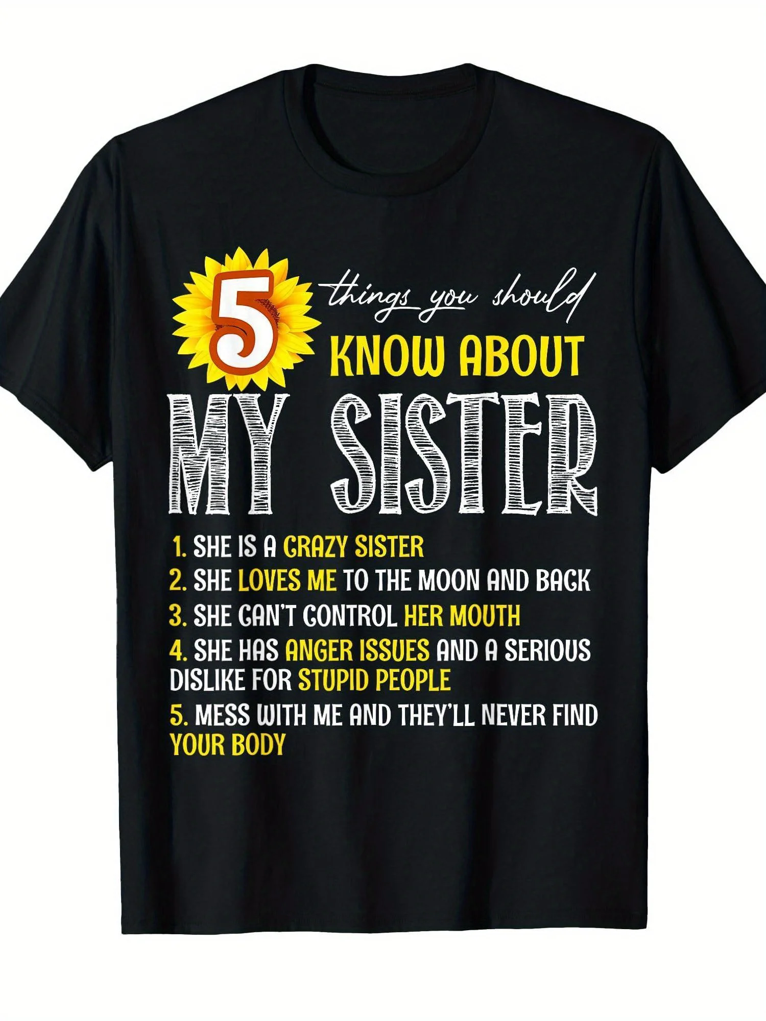 5 Things You Should Know About My Sister Sunflower T-shirt,Cute and Stylish Lettering Design,Comfortable and Snug Fit