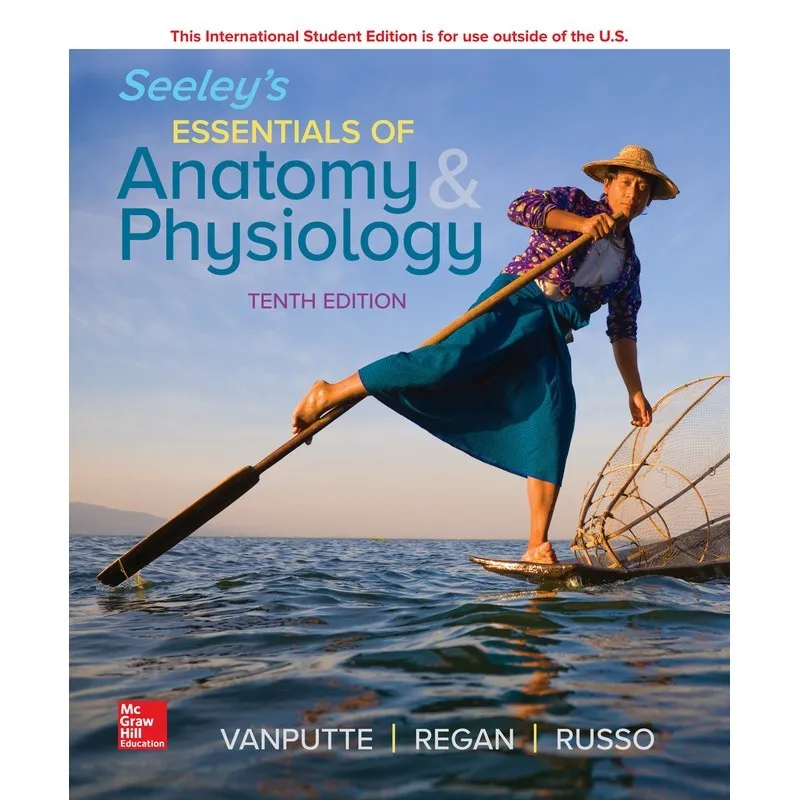 Seeley's Essentials Of Anatomy  Physiology