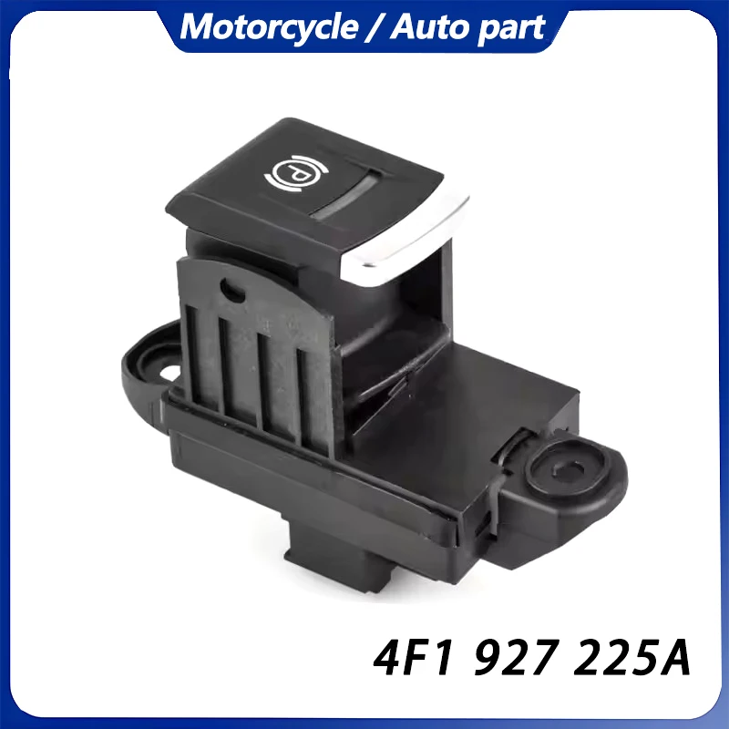 

4F1927225C For A6 C6 Allroad /Avant S6 RS6 Power Electronic Parking Brake Handbrake Switch 4F1927225A 4F1927225B