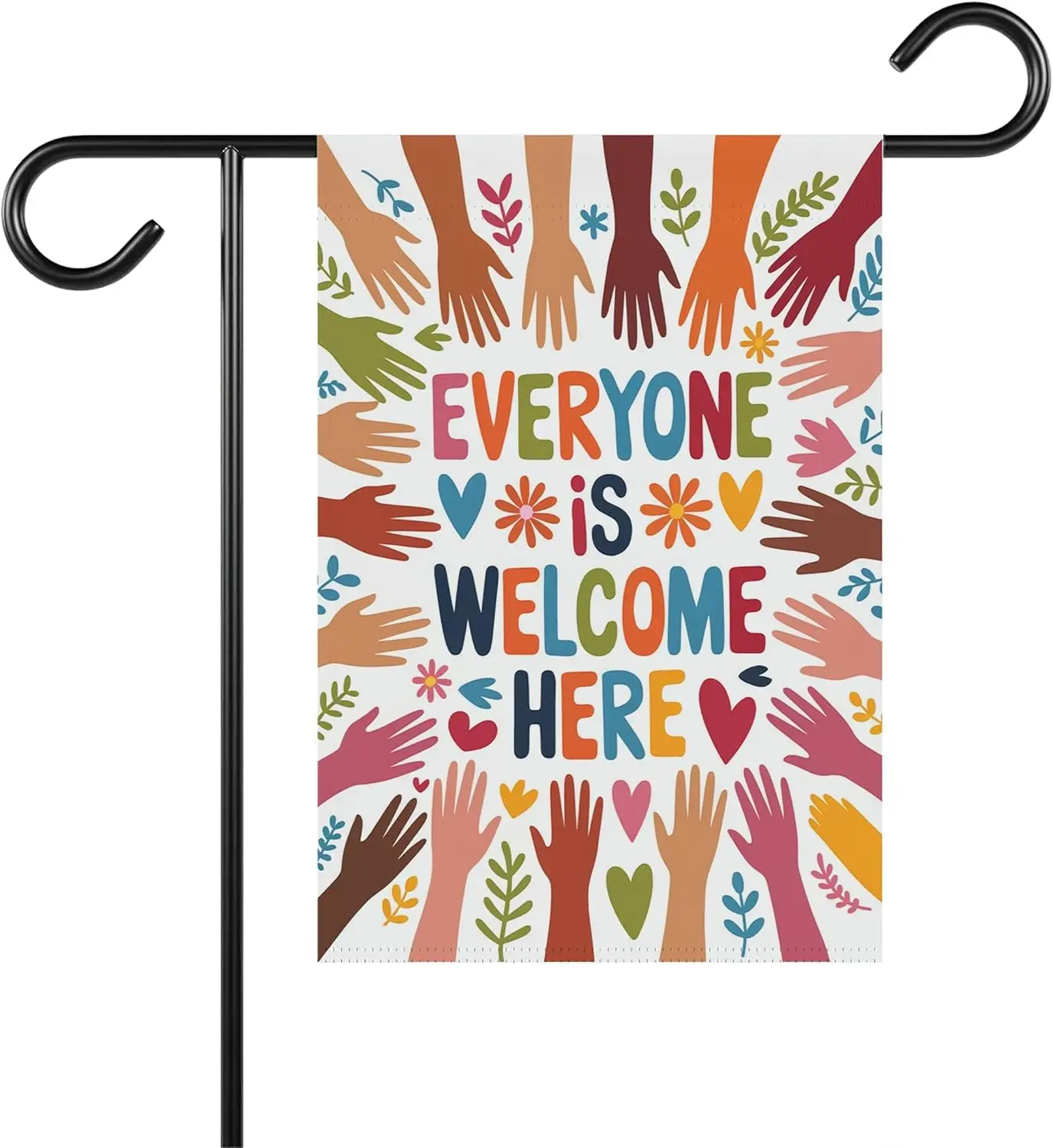 Everyone Is Welcome Here House Garden Flag - Inclusion And Equality - Equal Right - Anti Oligarchy - Human Right - Anti-Raci LLX