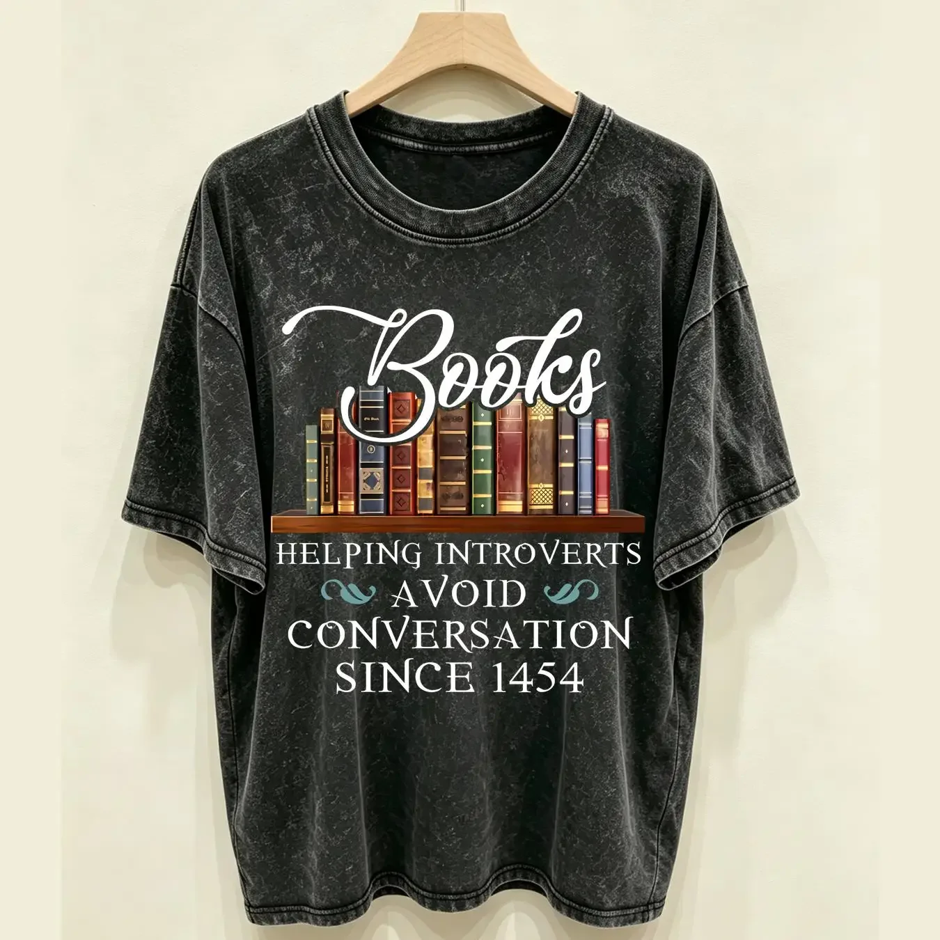 washed T Shirt Books Helping Introverts Avoid Conversation Since 1454 Funny Book Lover vintage Washed Soft designer clothes