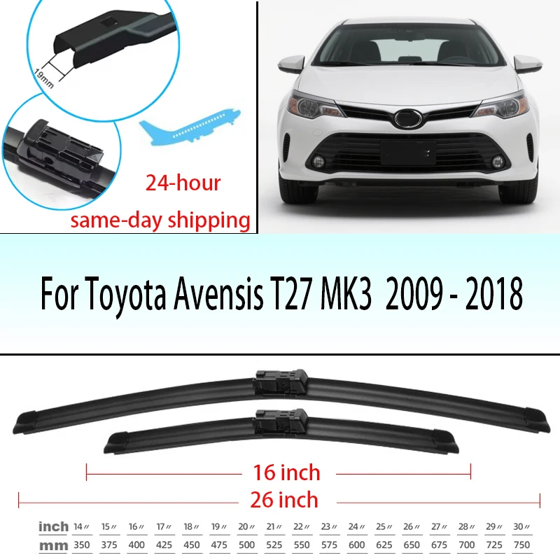 

Wiper Blades For Toyota Avensis T27 MK3 2009 - 2018 Front Wiper Car Windshield Windows Cutter Windscreen Brushes Hatchback 26+16