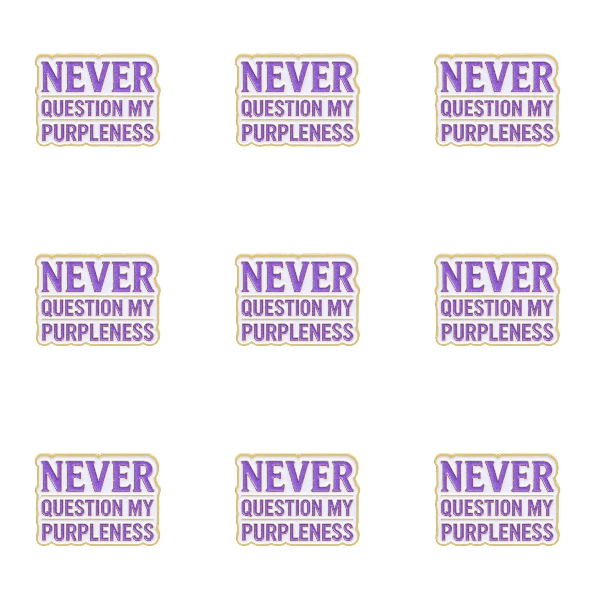 9pcs Never Question My Purpleness Enamel Pin Set Metal Lapel Badge Funny Quote Brooch Clothes Backpack Decor Gift