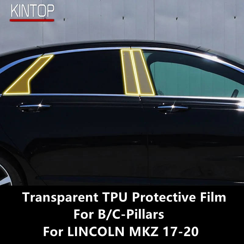 

For LINCOLN MKZ 17-20 B/C-Pillars Transparent TPU Protective Film Anti-scratch Repair Film Accessories Refit