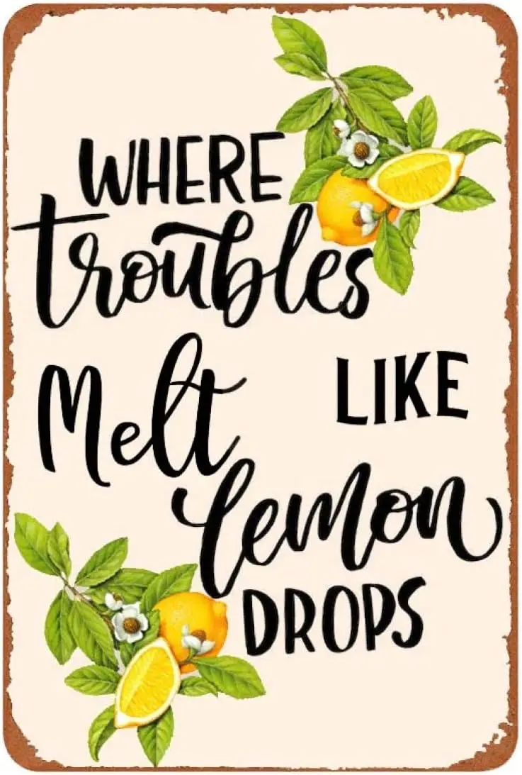 Tin Sign For Vintage New Metal Lemon Sign  Where Troubles Melt Like Lemon Drops Metal Poster Retro Garage Garden Kitchen Bar Res