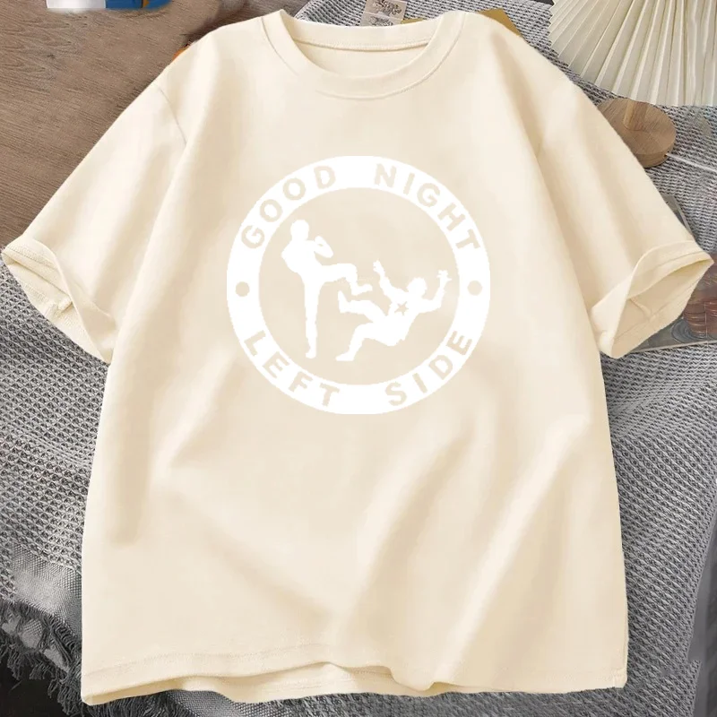 Good Night Left Side T Shirt Novelty Funny Graphic Tees Women Men Fashion Casual Tops Ropa Hombre Camisetas De Mujer Streetwear