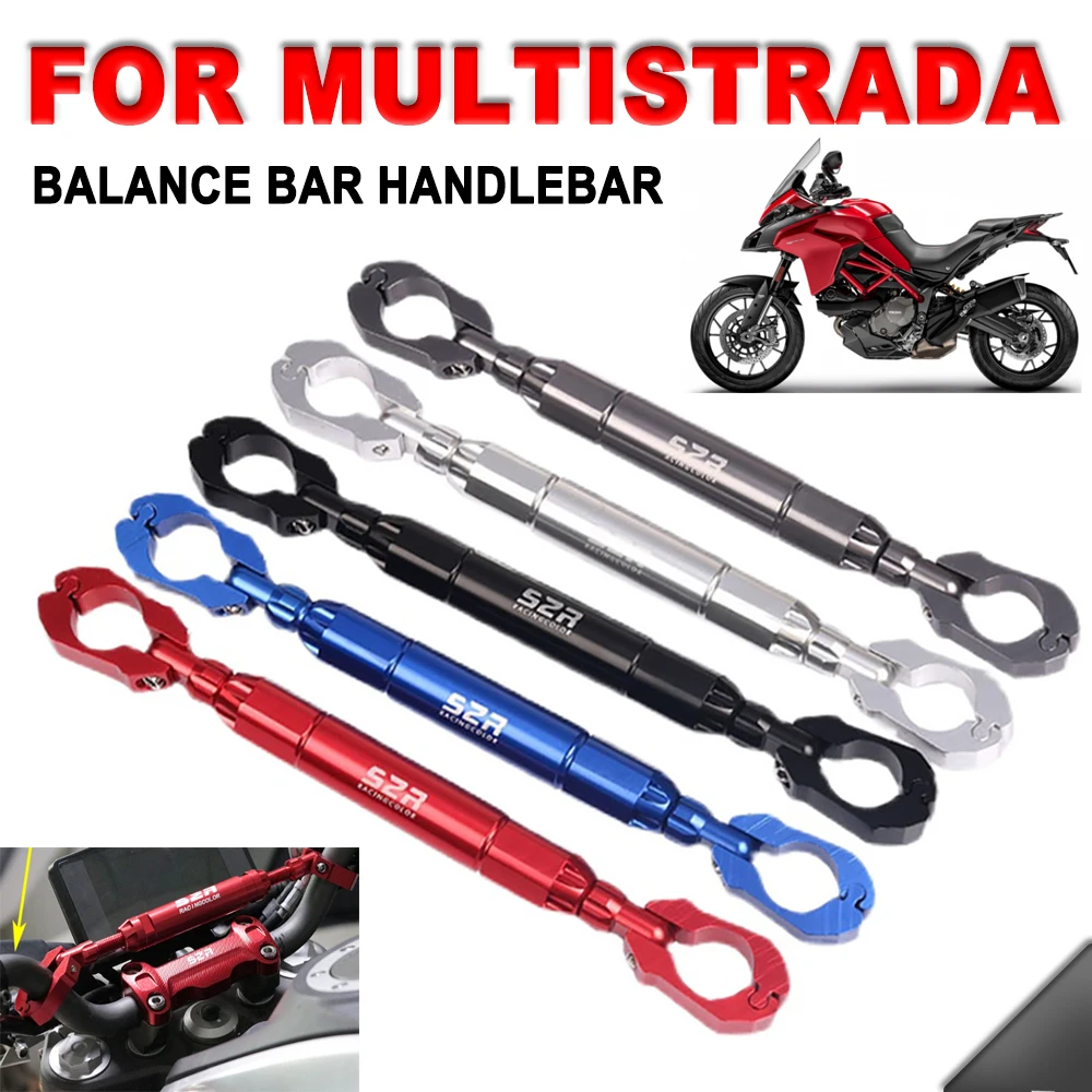 

Handlebar Adjustable Rod Balance Cross Bar For DUCATI Multistrada 950 MTS 950S 1200 1200S 1100 1260 S Motorcycle Accessories