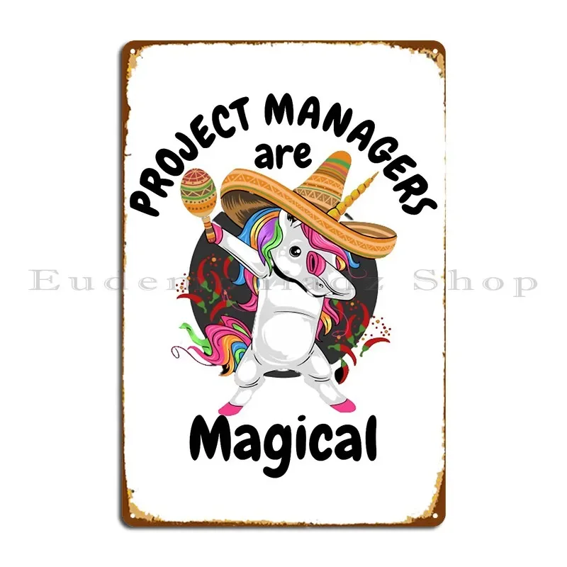 Project Managers Are Magical Project Managers Unicorn Gift Metal Sign Plates Cinema Custom Custom Wall Decor Tin Sign Poster