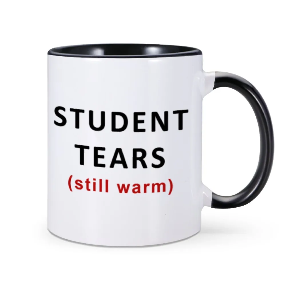 Novità tazza da caffè per insegnante lacrime per studenti ancora calde 11 once ceramica Home Office tè tazza d'acqua Gag regalo per insegnanti