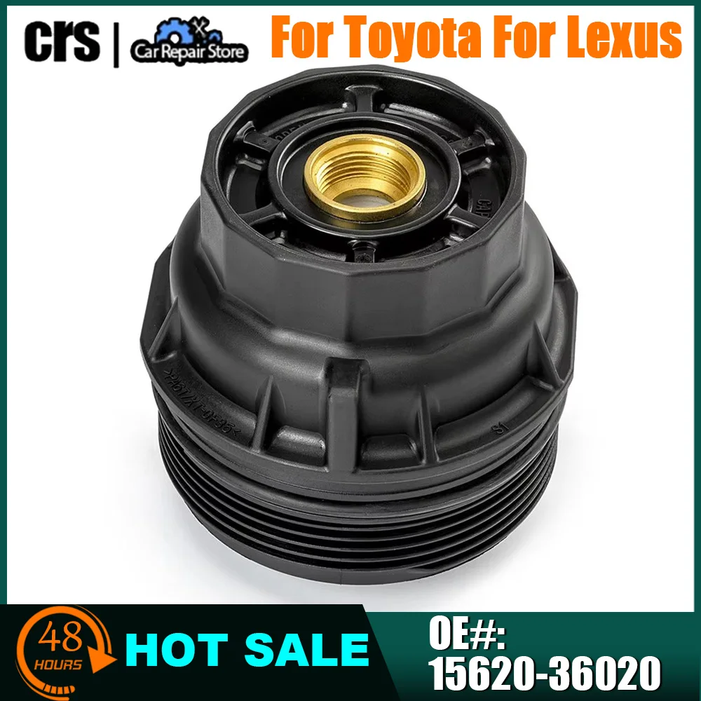 

Oil Filter Housing Cap 15620-36020 15620-36010 For Toyota Avalon Tacoma Camry Highlander RAV4 Sienna For Lexus ES350 IS250 RX350