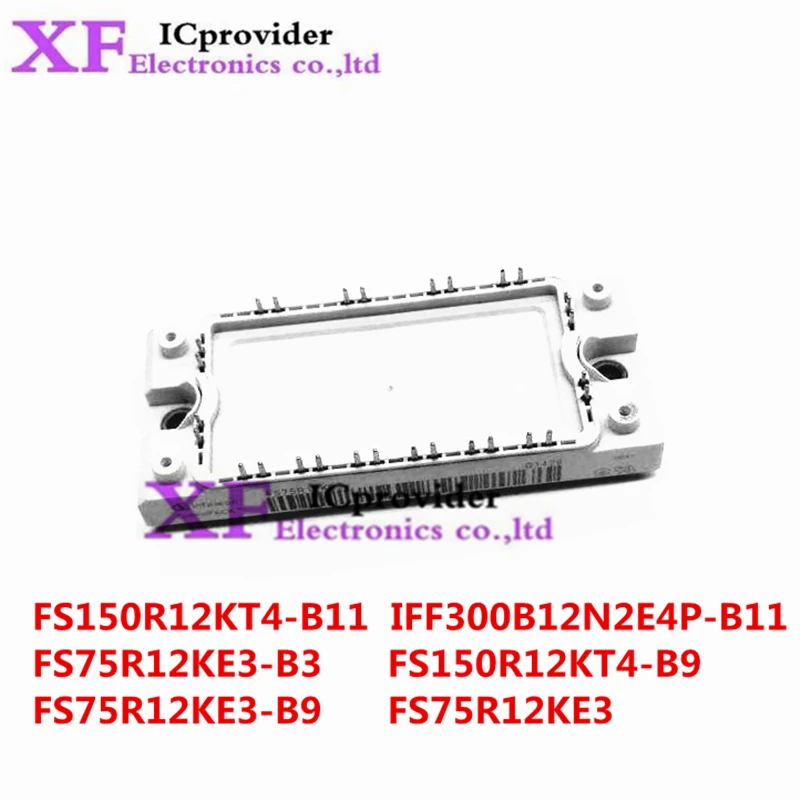 

Good Quality FS75R12KE3 FS75R12KE3_B9 FS75R12KE3_B3 IFF300B12N2E4P_B11 FS150R12KT4_B11 FS150R12KT4_B9 NEW Module ICprovider