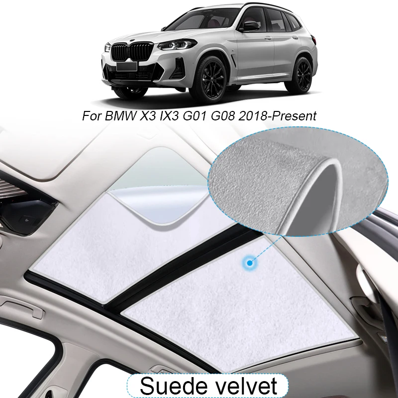 

Car Suede Fabric Electrostatic Adsorption Sunroof Sunshade For BMW X3 IX3 G01 G08 2018-Present Heat Insulation Skylight Auto