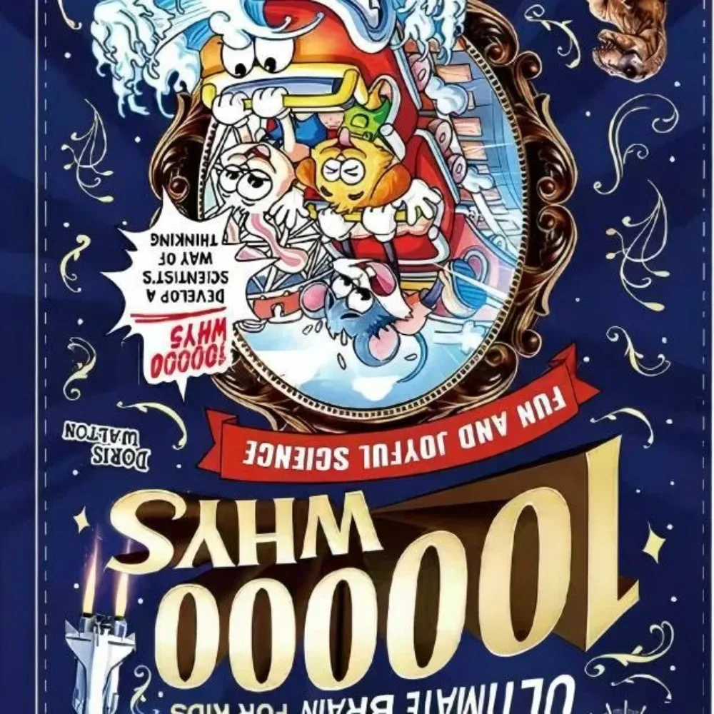 Building the Ultimate Brain: 100000 Whys – Fun and Joyful Science for Kids to Develop a Scientist’s Way of Thinking, Explore the