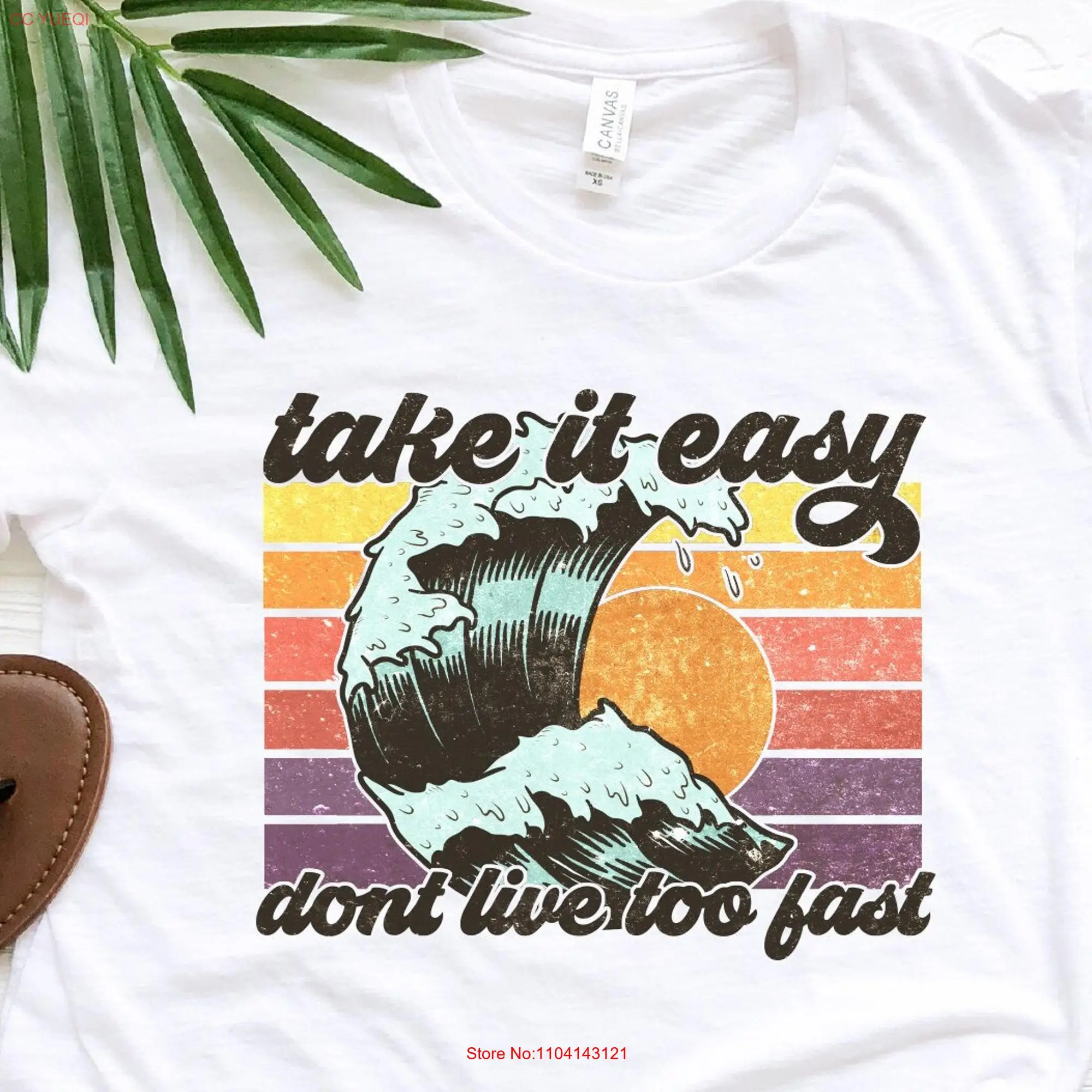 Take It Easy Don't Live Too FasT T Shirt Retro Vintage Rainbow Ocean Wave Birthday  long or short sleeves