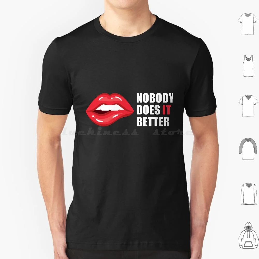 Nadie lo hace mejor camiseta tamaño grande 100% algodón sexo Sexy erótico adulto Xxx Explicit Coño caliente chicas traviesas pechos culo mujer