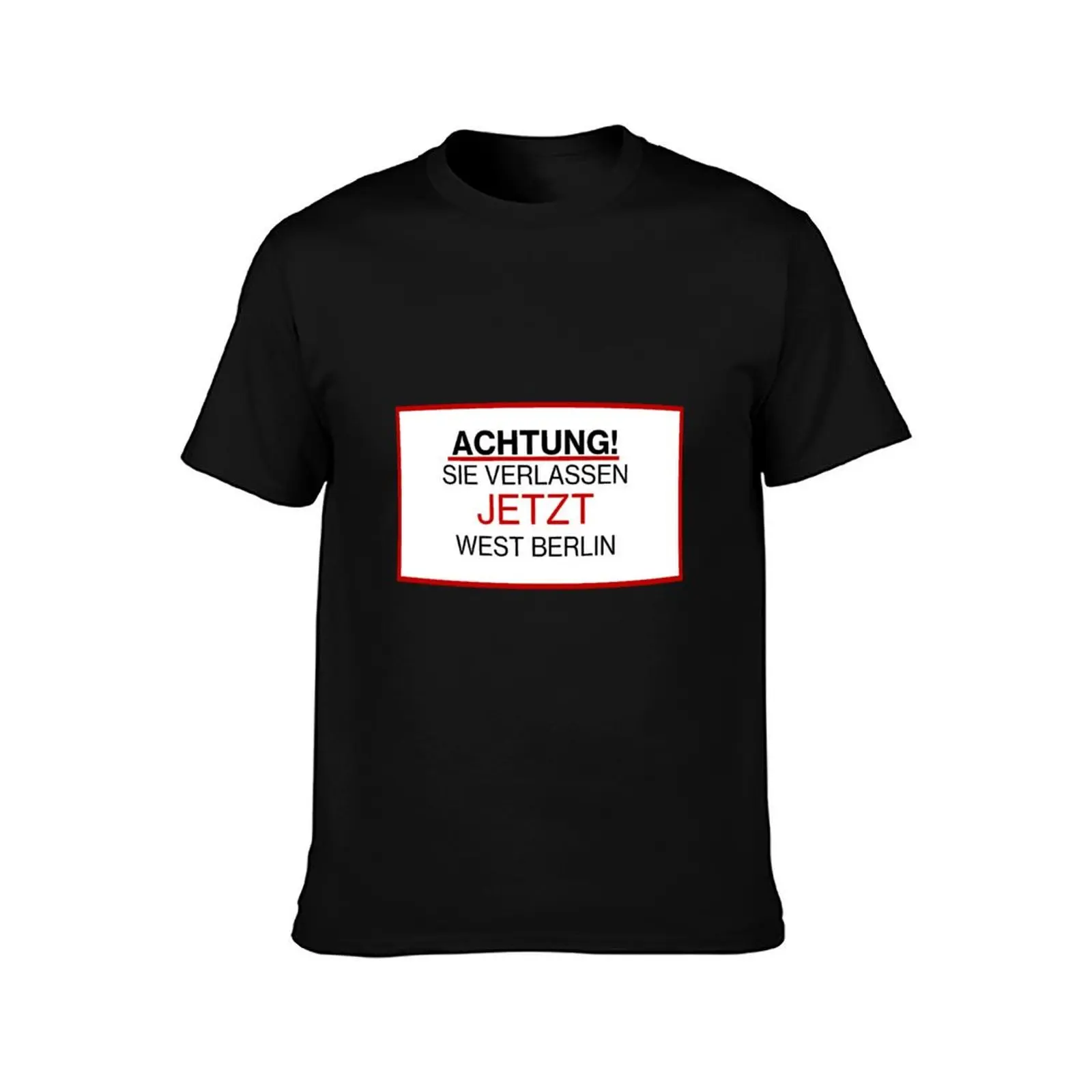 Replica Attention You are now leaving West Berlin sign - Achtung! sie verlassen jetzt West Berlin T-Shirt Vintage Graphic Print
