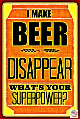 I MAKE BEER DISAPPEAR USA MADE METAL SIGN 8X12 FUNNY BAR PUB MAN CAVE HOME BREW