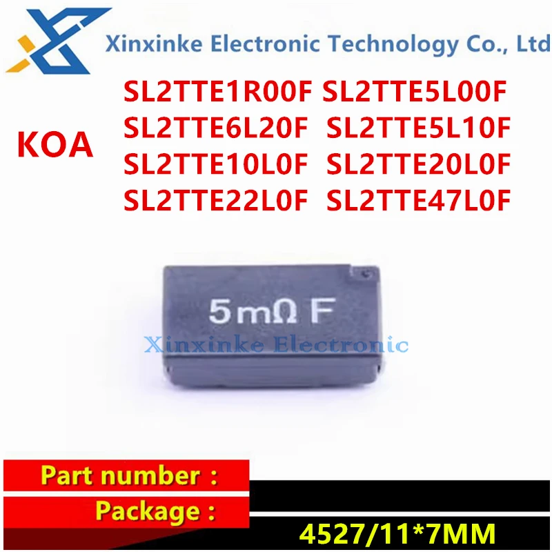 

5PCS SL2TTE1R00F SL2TTE6L20F KOA 4527 11*7MM 2W 1% 5mΩ 1RF 6.2MRF 5.1mΩ Power Resistance 0.0062R 0.0051R 0.02R 0.01R 0.022R 0.04