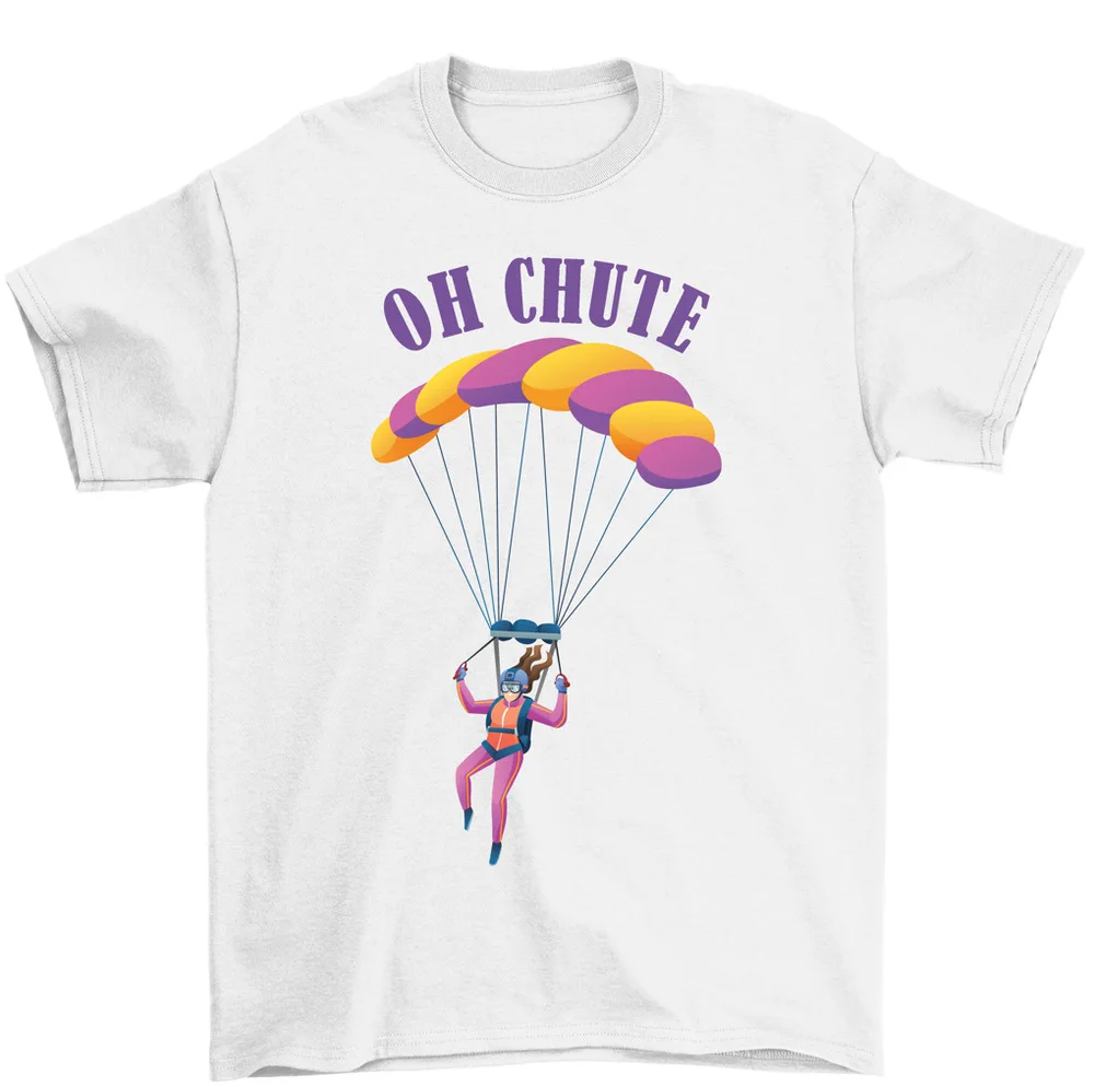 Oh Chute Funny Parachute Jumping Skydiving Gift T-Shirt Men Women High Quality 100%Cotton Short Sleeve