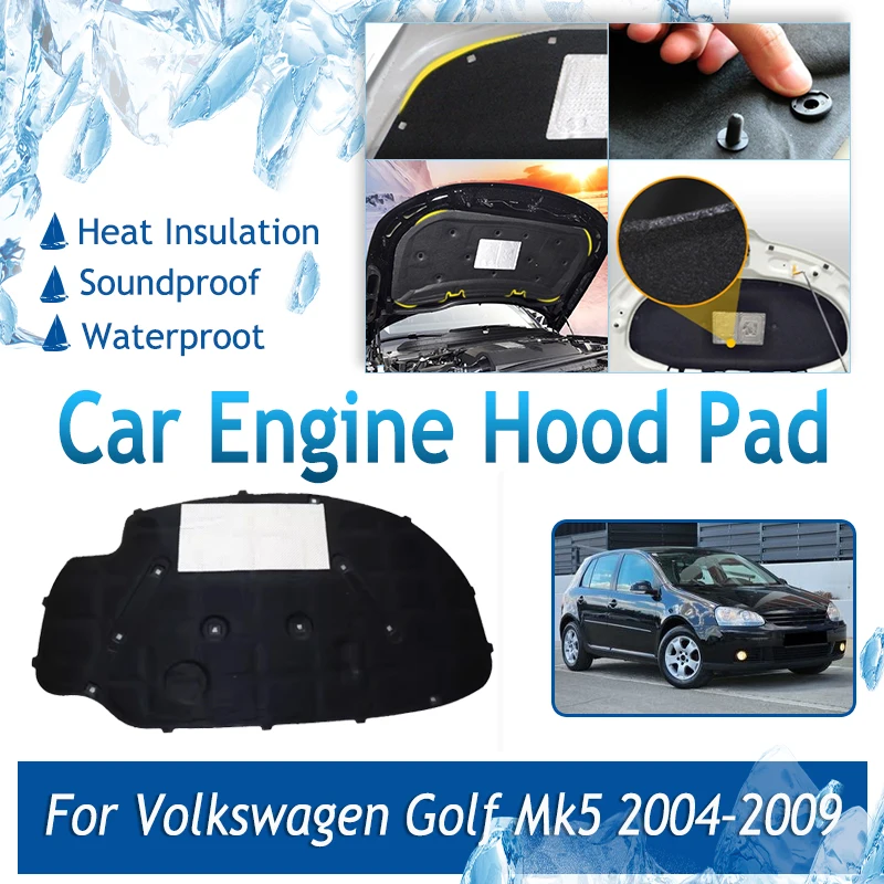 For Volkswagen VW Golf 5 MK5 2004~2009 Car Engine Hood Pad Front Soundproof Engine Sound Insulation Carpet Rugs Auto Accessories