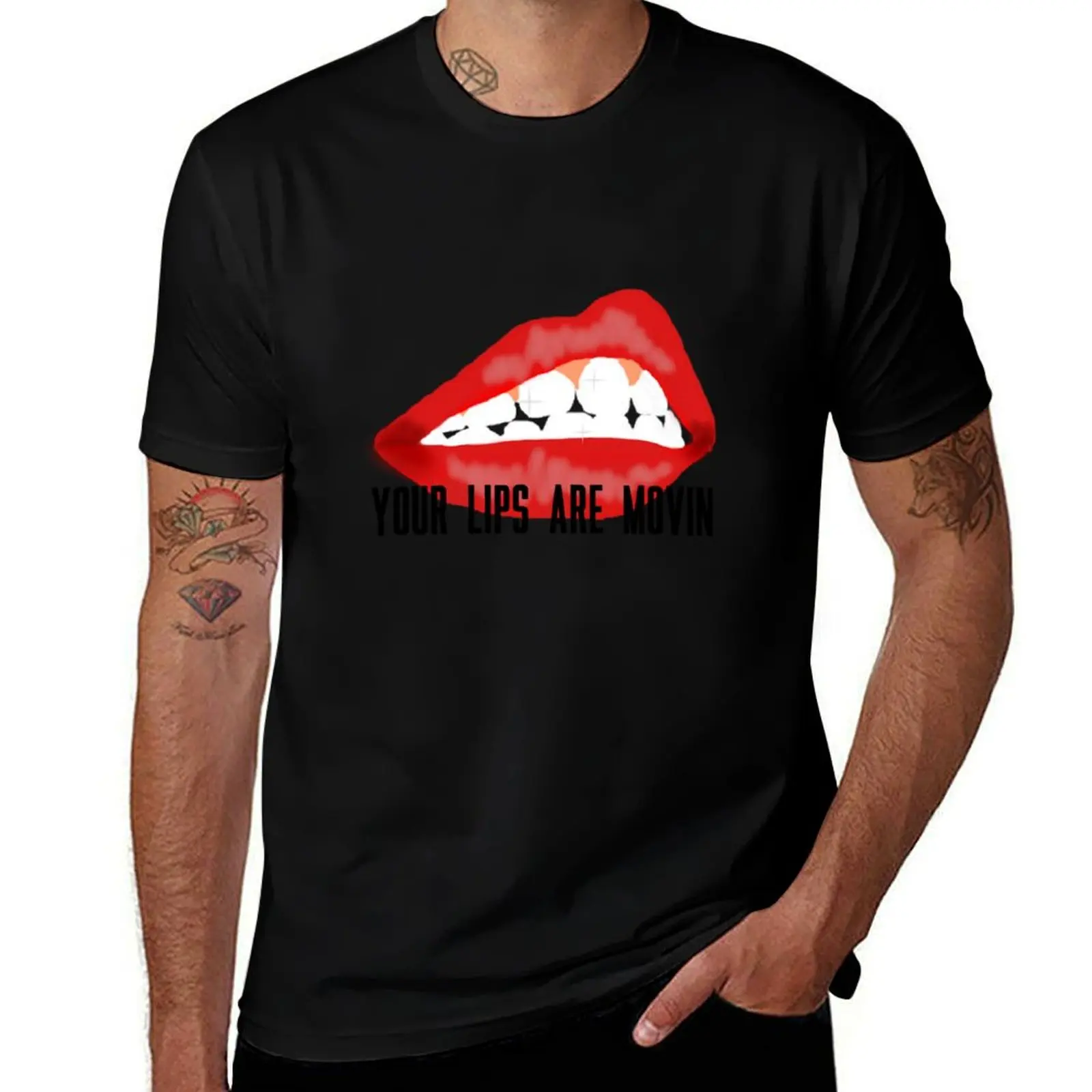 

your lips are movin T-Shirt quick-drying football t shirt funny costumes men graphic t shirts