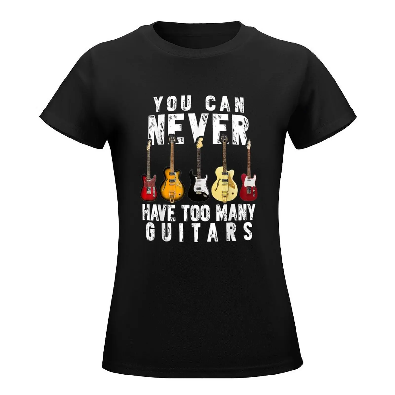 You Can Never Have Too Many Guitars Music Funny Gift T-Shirt summer top anime clothes tops T-shirt Women