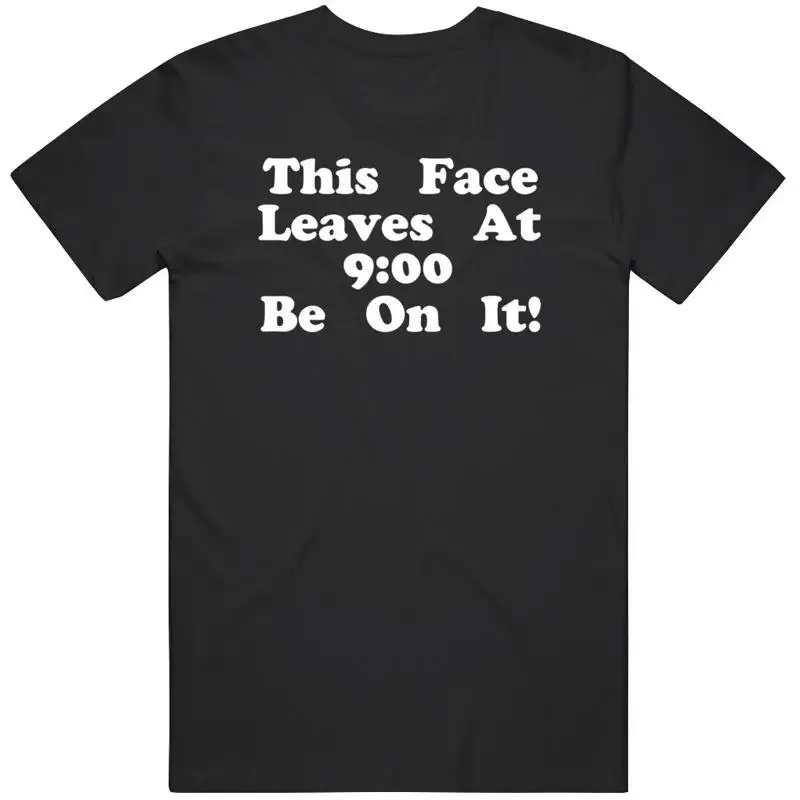 This Face Leaves At 9 Be On It Funny Retro T Shirt