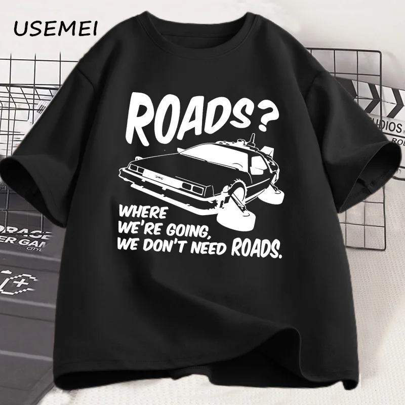 تي شيرت رجالي لا نحتاج إلى الطرق تي شيرت نسائي غير رسمي من القطن 80 تي شيرت فيلم العودة إلى المستقبل جرافيك تي شيرت هدية عيد الأب