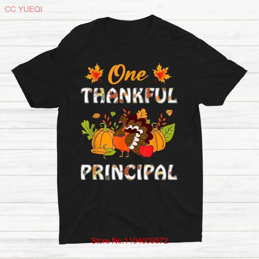 One Thankful Principal Turkey Teacher Life Thanksgiving T-shirt Size S-5XL