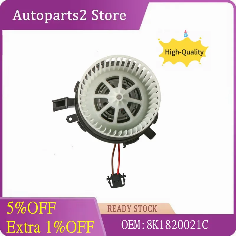 Blower Motor Fan 8K1820021A 8K1820021B 8K1820021C For Audi A4 A5 Quattro Q5 S4 S5 2008-2014 2.0L 3.0L 3.2L 4.2L