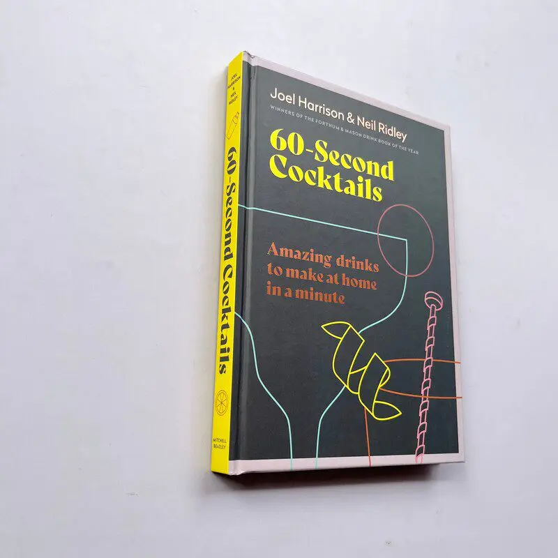 60-Second Cocktails Cocktail Book Amazing Drinks To Make At Home in A Minute Bar Recipe Book By Joel Harrison Neil Ridley