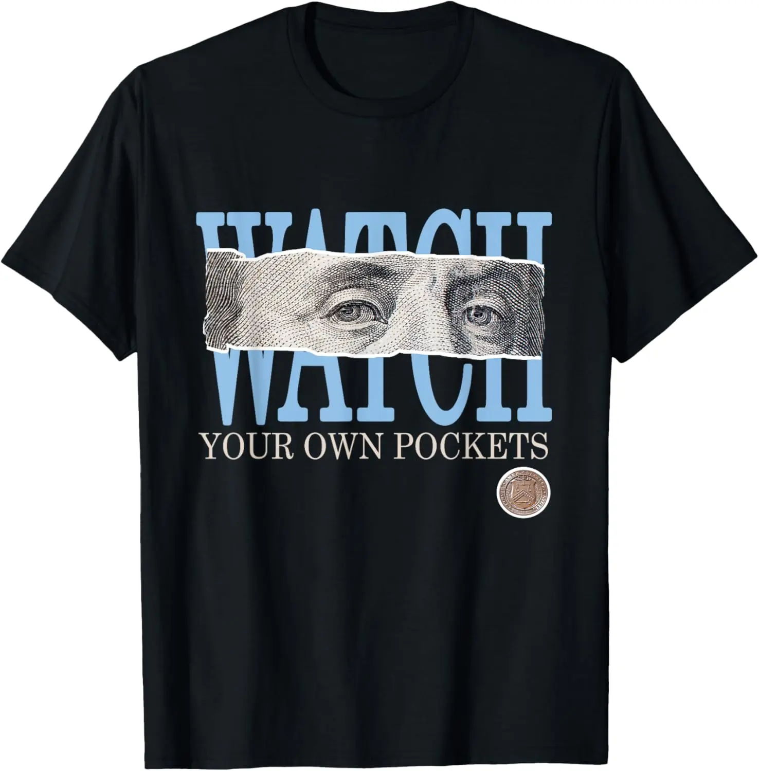 

Blue Watch Your Own Pockets Face Blue Color Graphic T-Shirt
