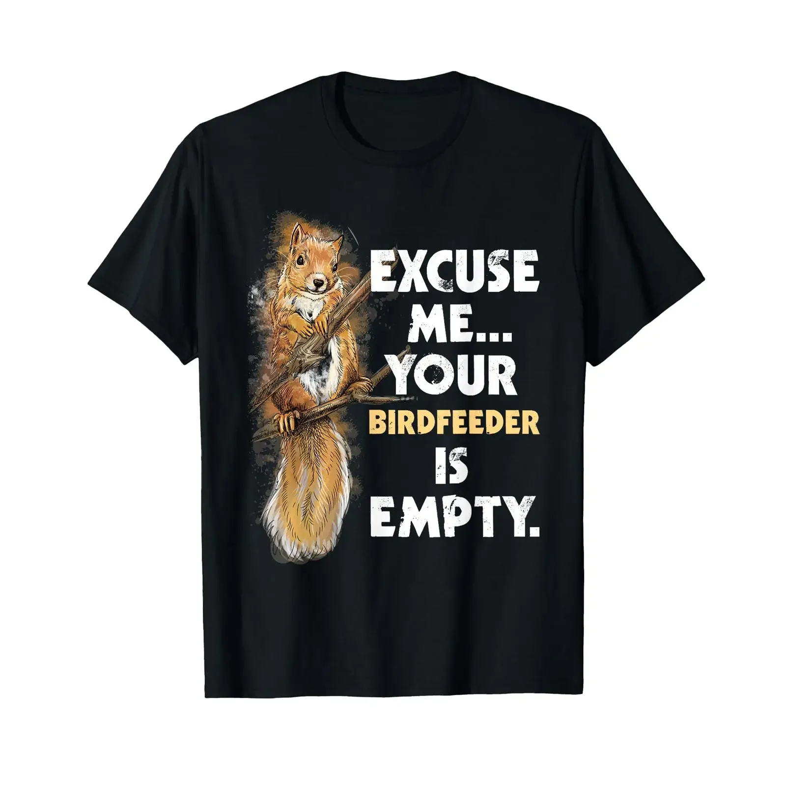 Your Birdfeeder is Empty Funny Squirrel Lover Rodent T Shirt Small vintage Washed Comfortable Top For Everyday Wear streetwear
