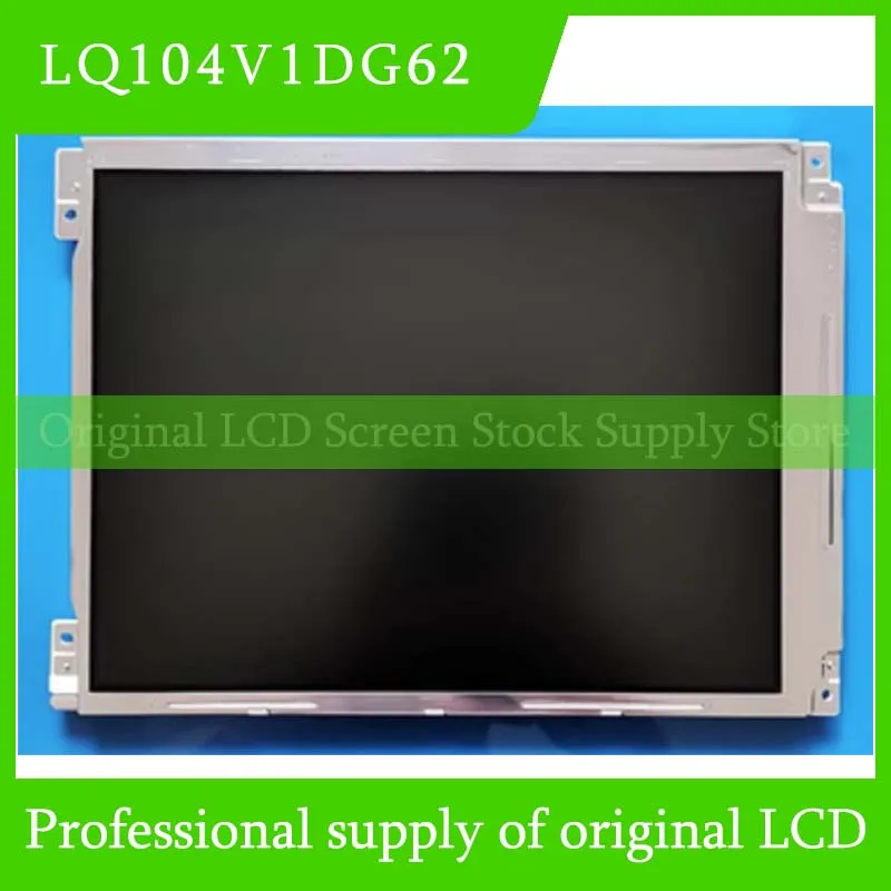 

LQ104V1DG62 10.4 Inch Original LCD Display Screen Panel for Sharp Brand New and Fast Shipping 100% Tested