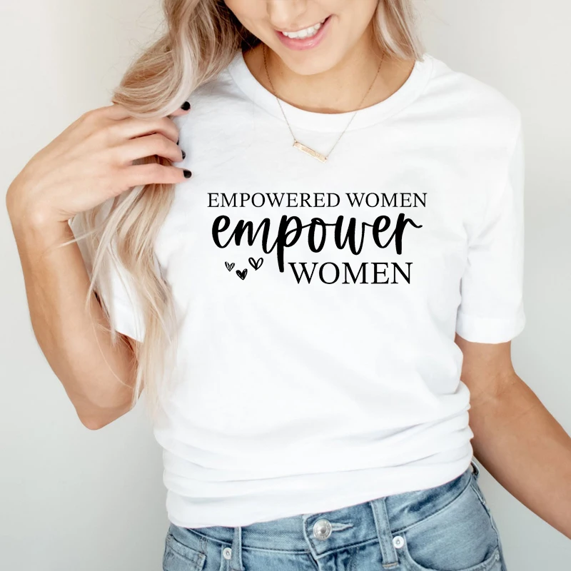 

Empowered Women Empower Women T Shirts Harajuku O Neck Fashion Woman Human Civil Right Tshirt Feminist Graphic Tee Dropshipping