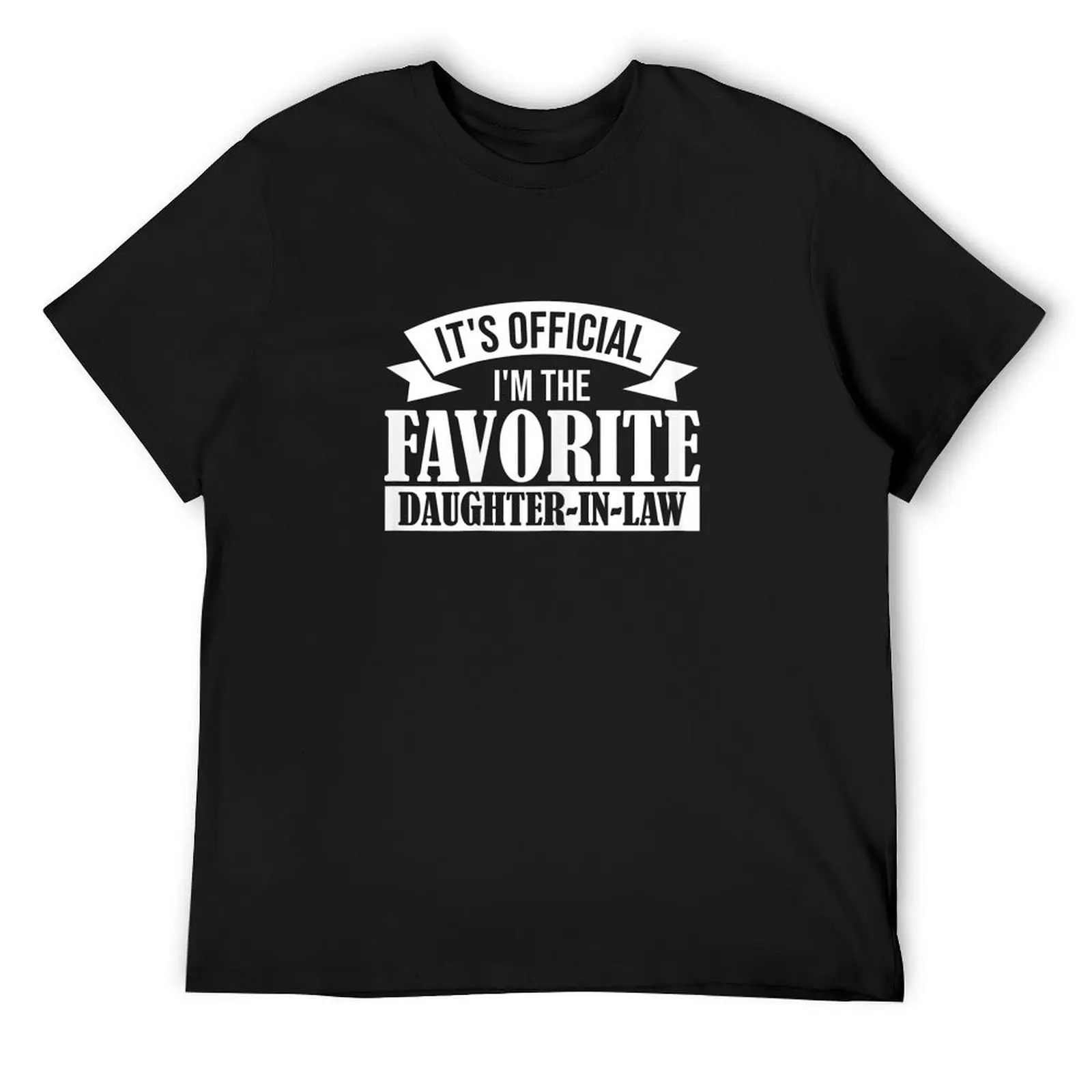 Funny Daughter In Law, It's Official I'm Favorite Daughter in Law, Gift from Mother Father In Law, Birthday Gift for Dau T-Shirt