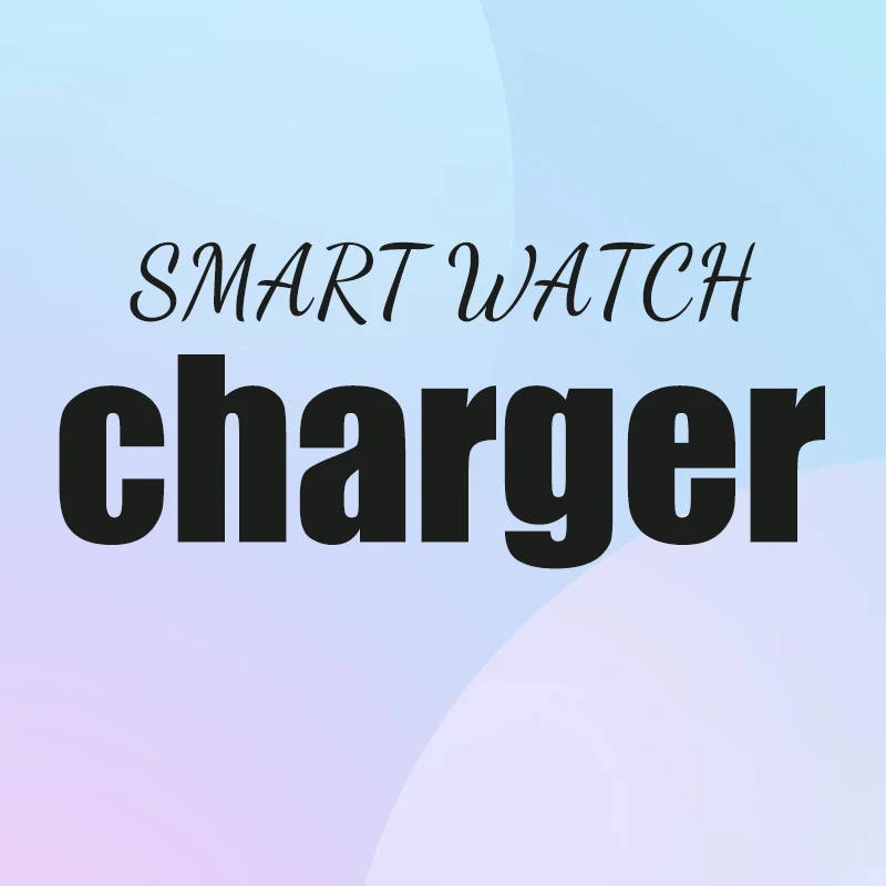 

The charger for the smartwatch Smart Watch