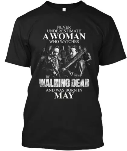 

The Walking Dead Woman Born In May T-Shirt Made in the USA Size S to 5XL