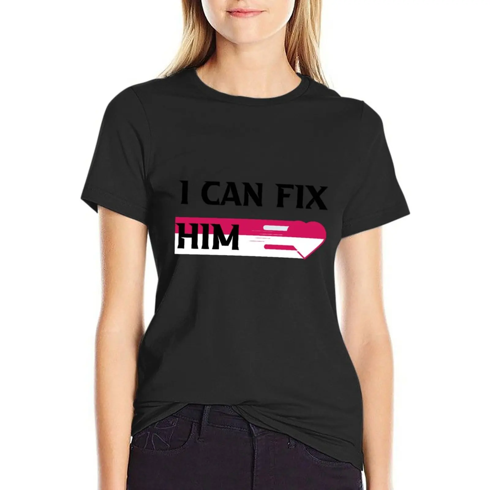 I can fix him tom blyth T-Shirt funnys cute clothes plus size tops rock and roll t shirts for Women