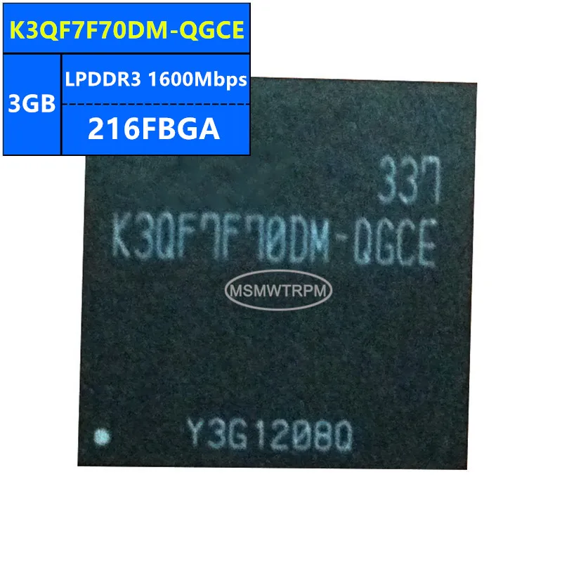 

K3QF6F60MM-QGCE K3QF6F60DM-QGCE K3QF7F700M-QGCE K3QF7F70DM-QGCE LPDDR3 3GB 1600Mbps 216FBGA 24Gb Memory Chip IC Integrated Circu