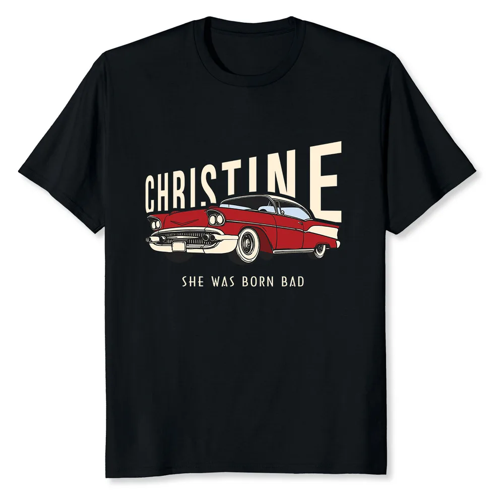 Christine Classic Car Model She Was Born Bad T-Shirt For Men Women Summer Tees Cotton Luxury Brand Oversized