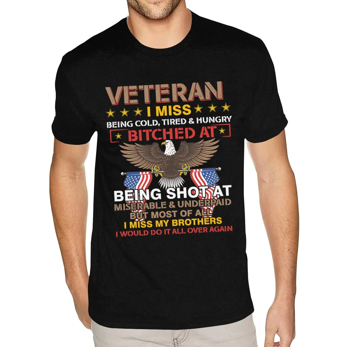 

Black Veteran Miss Being Cold Tired & Hungry Bitched Tees Men's XXXL Short Sleeves Cotton Black Crew T-Shirts