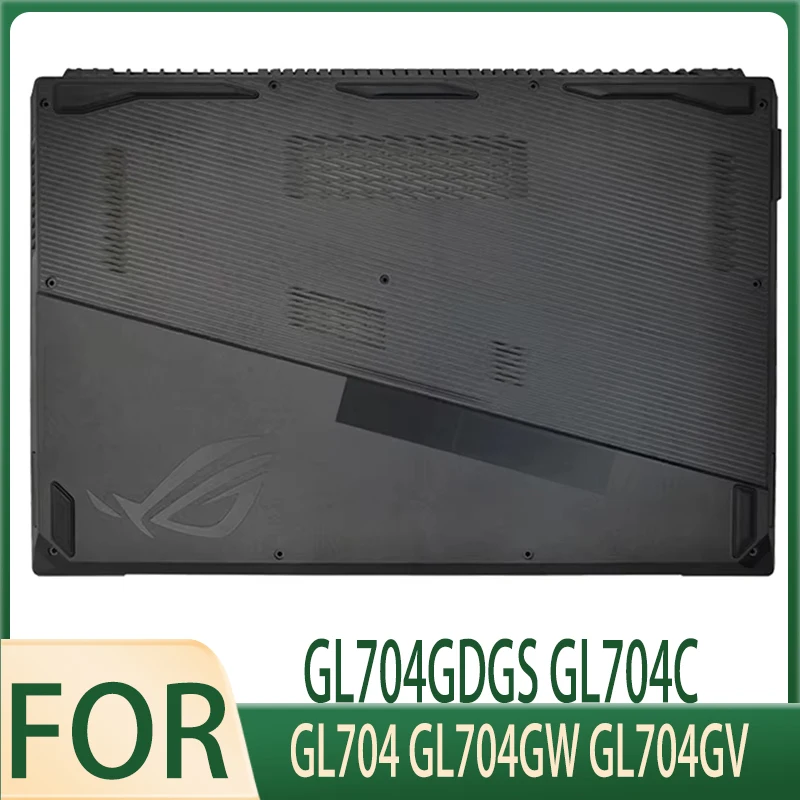 

New laptop bottom case base cover For ROG SCAR II GL704 GL704GW GL704GV GL704GDGS GL704C 2s plus 17.3"