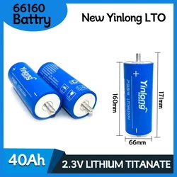 New 66160 2.3V 40AH Battery Yinlong LTO 66160 10C Discharge Lithium Titanate Battery DIY 12V 24V Low Temperature Resistance