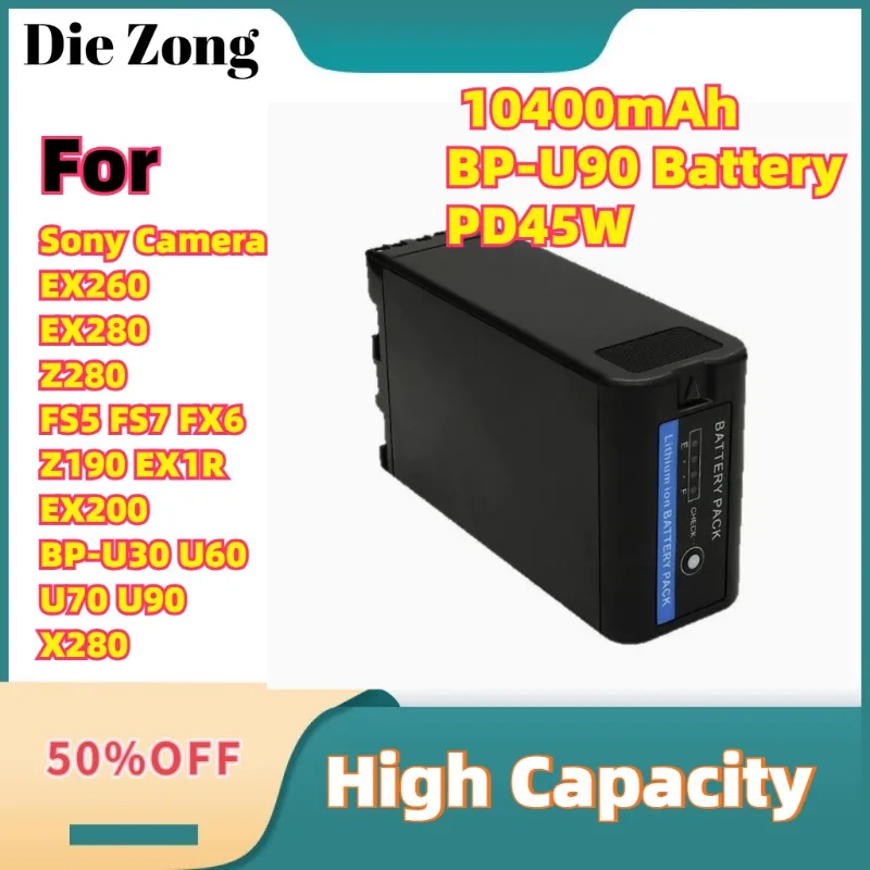 

For Sony Camera EX260 EX280 Z280 FS5 FS7 FX6 Z190 EX1R EX200 BP-U30 U60 U70 U90 X280 10400mAh BP-U90 Battery PD45W Fast Charging