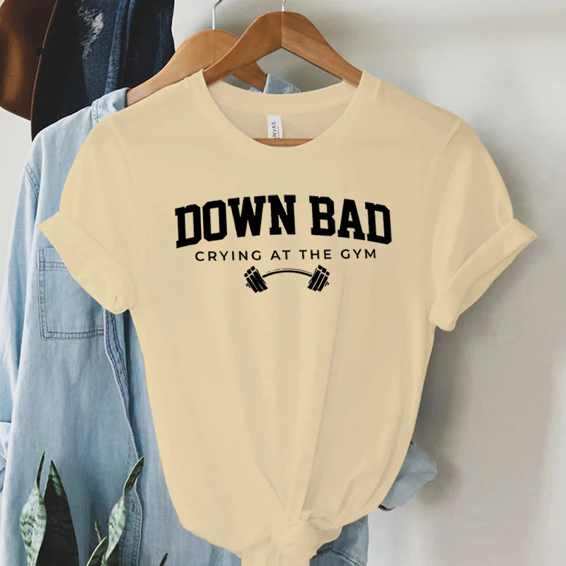 Down Bad Crying At The Gym Print Women T-Shirt Funny Weightlifting Fitness Club Letter Shirt Harajuku Graphic Tops Female Tshirt