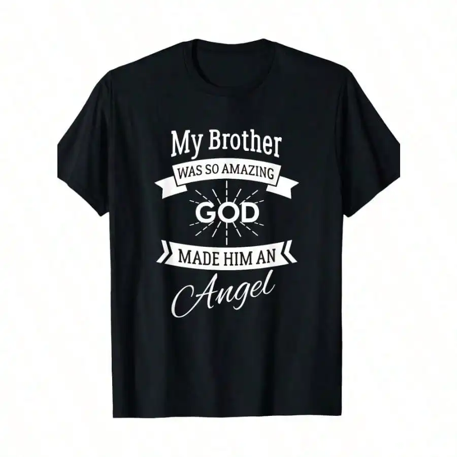 Mi hermano era tan increíble Dios hizo un ángel Camiseta conmemorativa Camiseta unisex 100%, regalos conmemorativos del hermano para la familia